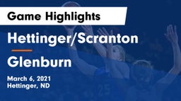 Hettinger/Scranton  vs Glenburn Game Highlights - March 6, 2021