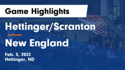 Hettinger/Scranton  vs New England  Game Highlights - Feb. 5, 2022