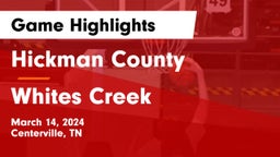 Hickman County  vs Whites Creek Game Highlights - March 14, 2024