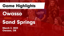 Owasso  vs Sand Springs Game Highlights - March 2, 2023
