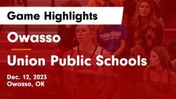 Owasso  vs Union Public Schools Game Highlights - Dec. 12, 2023