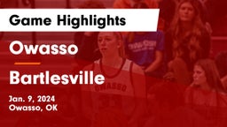 Owasso  vs Bartlesville  Game Highlights - Jan. 9, 2024