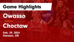 Owasso  vs Choctaw  Game Highlights - Feb. 29, 2024