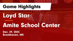 Loyd Star  vs Amite School Center Game Highlights - Dec. 29, 2023