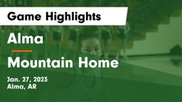 Alma  vs Mountain Home  Game Highlights - Jan. 27, 2023