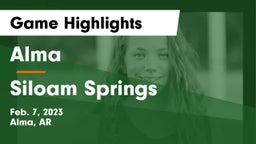 Alma  vs Siloam Springs  Game Highlights - Feb. 7, 2023