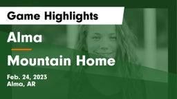 Alma  vs Mountain Home  Game Highlights - Feb. 24, 2023