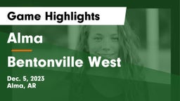 Alma  vs Bentonville West  Game Highlights - Dec. 5, 2023