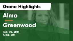 Alma  vs Greenwood  Game Highlights - Feb. 20, 2024