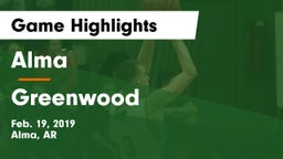 Alma  vs Greenwood  Game Highlights - Feb. 19, 2019