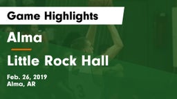 Alma  vs Little Rock Hall Game Highlights - Feb. 26, 2019