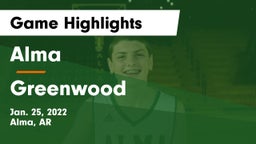 Alma  vs Greenwood  Game Highlights - Jan. 25, 2022
