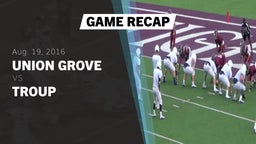 Recap: Union Grove  vs. Troup  2016