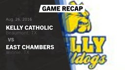 Recap: Kelly Catholic  vs. East Chambers  2016