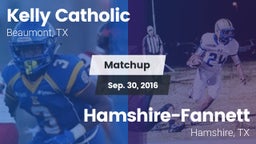 Matchup: Kelly Catholic High vs. Hamshire-Fannett  2016