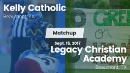 Matchup: Kelly Catholic High vs. Legacy Christian Academy  2017