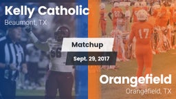 Matchup: Kelly Catholic High vs. Orangefield  2017
