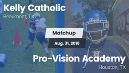 Matchup: Kelly Catholic High vs. Pro-Vision Academy  2018