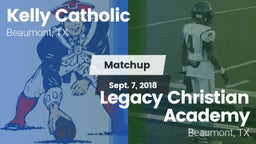 Matchup: Kelly Catholic High vs. Legacy Christian Academy  2018