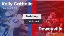 Matchup: Kelly Catholic High vs. Deweyville  2018