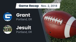 Recap: Grant  vs. Jesuit  2018