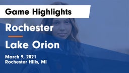 Rochester  vs Lake Orion  Game Highlights - March 9, 2021