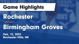 Rochester  vs Birmingham Groves  Game Highlights - Feb. 13, 2023