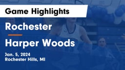 Rochester  vs Harper Woods  Game Highlights - Jan. 5, 2024