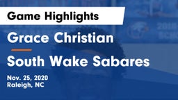 Grace Christian  vs South Wake Sabares Game Highlights - Nov. 25, 2020