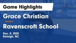 Grace Christian  vs Ravenscroft School Game Highlights - Dec. 8, 2020