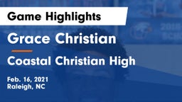 Grace Christian  vs Coastal Christian High Game Highlights - Feb. 16, 2021