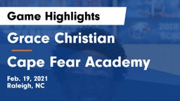 Grace Christian  vs Cape Fear Academy  Game Highlights - Feb. 19, 2021