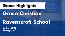 Grace Christian  vs Ravenscroft School Game Highlights - Dec. 7, 2021