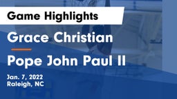 Grace Christian  vs Pope John Paul II Game Highlights - Jan. 7, 2022