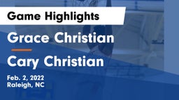 Grace Christian  vs Cary Christian  Game Highlights - Feb. 2, 2022