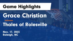 Grace Christian  vs Thales of Rolesville  Game Highlights - Nov. 17, 2023