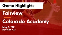 Fairview  vs Colorado Academy Game Highlights - May 6, 2021