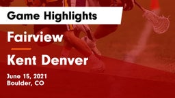 Fairview  vs Kent Denver  Game Highlights - June 15, 2021
