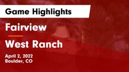 Fairview  vs West Ranch  Game Highlights - April 2, 2022