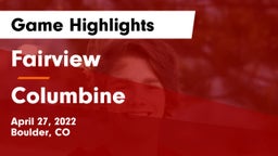 Fairview  vs Columbine  Game Highlights - April 27, 2022