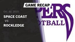 Recap: Space Coast  vs. Rockledge  2015