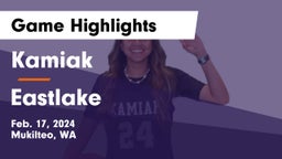 Kamiak  vs Eastlake  Game Highlights - Feb. 17, 2024