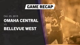 Recap: Omaha Central  vs. Bellevue West  2015