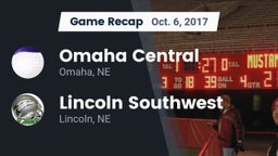 Recap: Omaha Central  vs. Lincoln Southwest  2017
