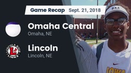 Recap: Omaha Central  vs. Lincoln  2018