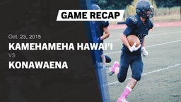Recap: Kamehameha Hawai'i  vs. Konawaena  2015