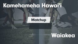 Matchup: Kamehameha Hawai'i vs. Waiakea 2016