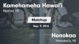 Matchup: Kamehameha Hawai'i vs. Honokaa  2016