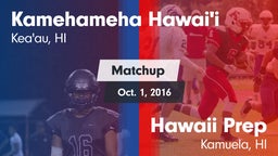 Matchup: Kamehameha Hawai'i vs. Hawaii Prep  2016