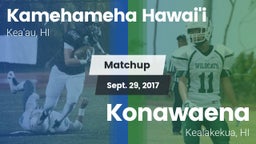 Matchup: Kamehameha Hawai'i vs. Konawaena  2017